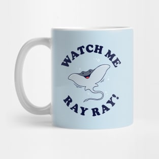 Watch Me Ray Ray Mug